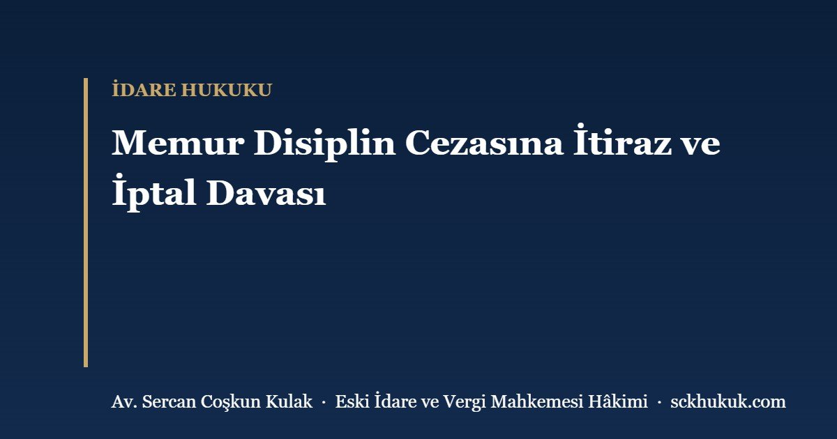 Memur Disiplin Cezasına İtiraz ve İptal Davası